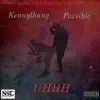 Kennythang Possible - Uhhh - Single